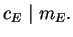 $\displaystyle c_E \mid m_E.$