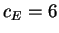 $ c_E = 6$