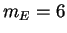 $ m_E = 6$