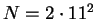 $ N=2\cdot 11^2$