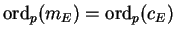 $ \ord_p(m_E) = \ord_p(c_E)$
