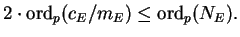 $\displaystyle 2\cdot \ord_p(c_E/m_E) \leq \ord_p(N_E).$