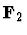 $\mbox{\bf F}_2$