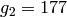 g_2=177