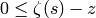 0\leq\zeta(s)-z