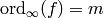 \ord_{\infty}(f)=m