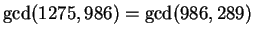 $ \gcd(1275,986)=\gcd(986,289)$