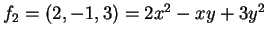 $ f_2=(2,-1,3)=2x^2 -xy+3y^2$