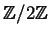 $ \mathbb{Z}/2\mathbb{Z}$
