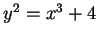 $ y^2 = x^3 + 4$
