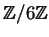 $ \mathbb{Z}/6\mathbb{Z}$