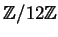$ \mathbb{Z}/12\mathbb{Z}$