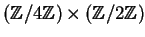 $ (\mathbb{Z}/4\mathbb{Z})\times (\mathbb{Z}/2\mathbb{Z})$