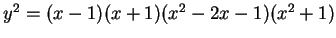 $ y^2 = (x - 1)(x + 1)(x^2 - 2x - 1)(x^2 + 1)$