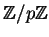 $ \mathbb{Z}/p\mathbb{Z}$