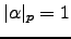 $\vert\alpha\vert _p = 1$
