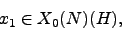 \begin{displaymath}
x_1 \in X_0(N)(H),
\end{displaymath}