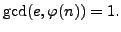 $\displaystyle \gcd(e,\varphi (n))=1.
$