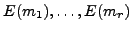 $\displaystyle E(m_1), \ldots, E(m_r)
$