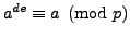 $ a^{de}\equiv a\pmod{p}$