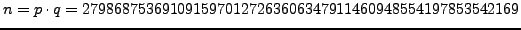 $\displaystyle n=p\cdot q = 2798687536910915970127263606347911460948554197853542169
$