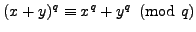 $ (x+y)^q \equiv x^q + y^q \pmod{q}$