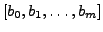 $ [b_0,b_1,\ldots, b_m]$