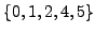 $ \{0,1,2,4,5\}$