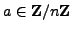 $ a\in\mathbb{Z}/n\mathbb{Z}{}$