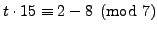 $ t\cdot 15 \equiv 2-8\pmod{7}$