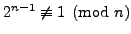 $ 2^{n-1}\not\equiv 1\pmod{n}$