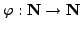$ \varphi :\mathbb{N}\rightarrow \mathbb{N}$