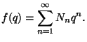 $\displaystyle f(q) = \sum_{n=1}^{\infty} N_n q^n.
$