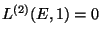 $ L^{(2)}(E,1) = 0$