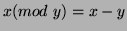 $ x(mod\
y)=x-y$