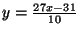 $ y=\frac{27x-31}{10}$