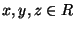 $ x,y,z\in R$