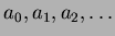 $ a_0, a_1, a_2, \ldots $
