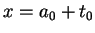 $\displaystyle x = a_0 + t_0$