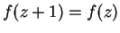 $ f(z+1)=f(z)$