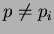 $ p\not= p_i$