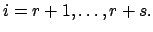 $\displaystyle i=r+1,\ldots, r+s.
$