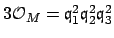 $ 3\O _M = \mathfrak{q}_1^2 \mathfrak{q}_2^2 \mathfrak{q}_3^2$