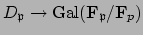 $ D_\mathfrak{p}\to \Gal (\mathbf{F}_{\mathfrak{p}}/\mathbf{F}_p)$