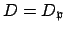 $ D=D_\mathfrak{p}$