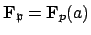 $ \mathbf{F}_\mathfrak{p}=\mathbf{F}_p(a)$