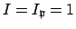 $ I=I_\mathfrak{p}=1$