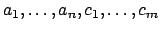 $ a_1,\ldots, a_n, c_1,\ldots,
c_m$