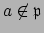 $ a\not\in\mathfrak{p}$