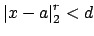 $ \left\vert x-a\right\vert _2^r<d$